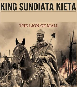 Sundiata Keita (The Lion King of Mali / Mari Djata)